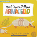 Grab Your Pillow Armadillo by Kevin Meyers