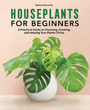 Houseplants for Beginners by Rebecca De La Paz
