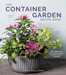 The Container Garden Recipe Book by Lana Williams