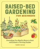 Raised-Bed Gardening for Beginners by Tammy Wylie